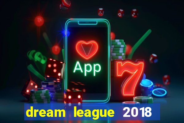 dream league 2018 dinheiro infinito